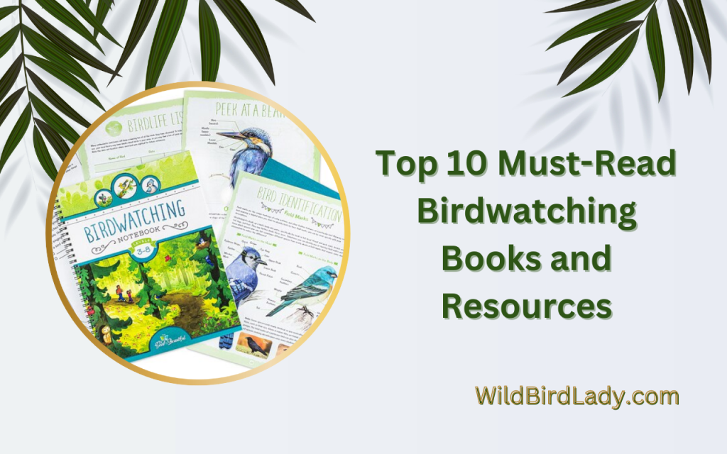 Top 10 MustRead Birdwatching Books and Resources